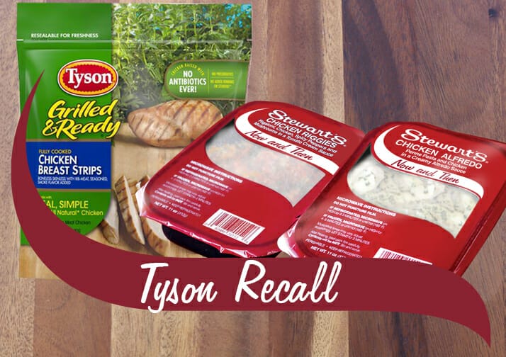 Tyson Recall chicken strips and two now and then entrees impacted by the recall