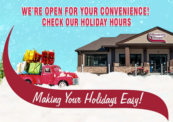 Making your holidays easier! We're open for your conveneince. Check out our holiday hours.