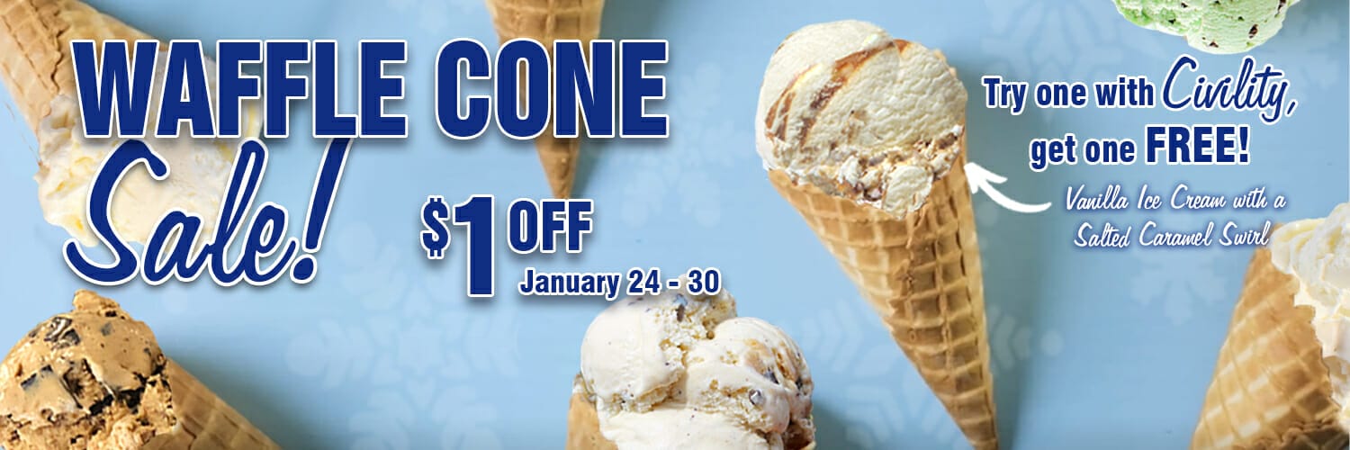Waffle Cone Sale! Save $1 through Sunday. Try one with Civility ice cream, get one free!