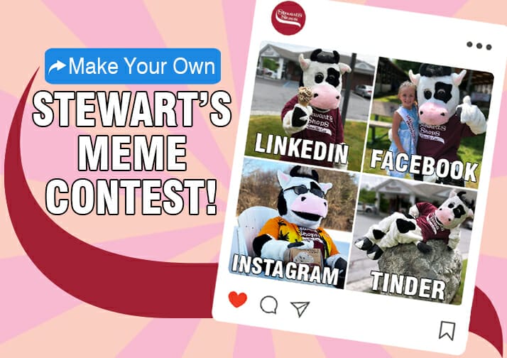 Make Your Own Stewart's Meme Contest! - Stewart's Shops