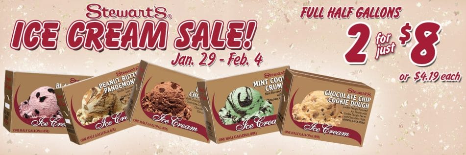 Stop in now through Sunday, February 4th and enjoy your favorite flavors at an even greater value. Stock up on our half gallons and grab 2 for $8.00 all week or snag one for just $4.19.