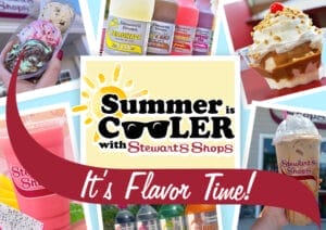 Summer is cooler with Stewart's Shops Blog Photo. There is a Stewart's Ice Cream flight, Refreshers, Dragon Juice Cooler, Soda, Iced Coffee and a Peanut Butter Sundae. The Swish says "It's Flavor Time"